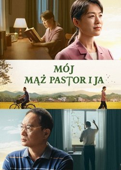 Film ewangeliczny | „Mój mąż pastor i ja” | Dlaczego mój mąż pastor nie rozumie głosu Boga?