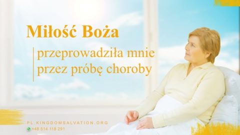 Miłość Boża przeprowadziła mnie przez próbę choroby