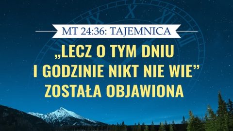 Mt 24:36: Tajemnica „Lecz o dniu owym i godzinie nikt nie wie” została objawiona