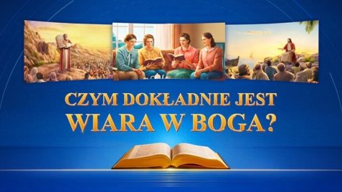 Czym dokładnie jest wiara w Boga