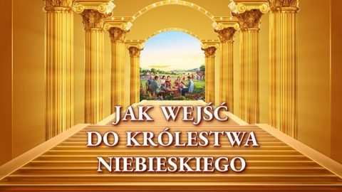 Jak wejść do królestwa niebieskiego